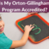 Is my Orton-Gillingham program accredited?