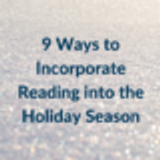 9 Ways to Incorporate Reading into the Holiday Season