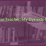 Dear Teacher: My Dyslexic Child