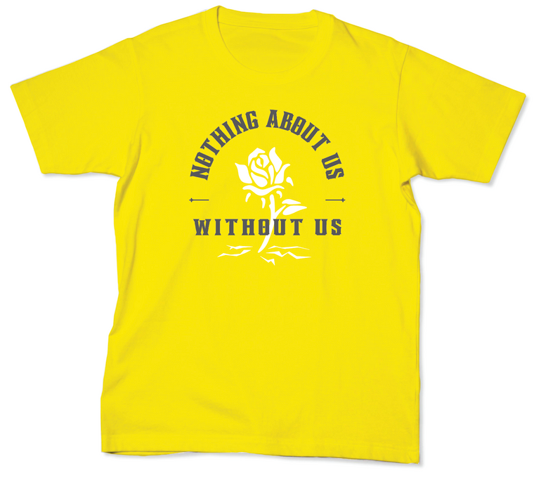 Nothing About Us Without Us bold Tee