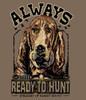 Always Ready to Hunt T-Shirt