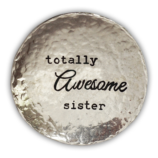 totally Awesome sister hammered trinket dish