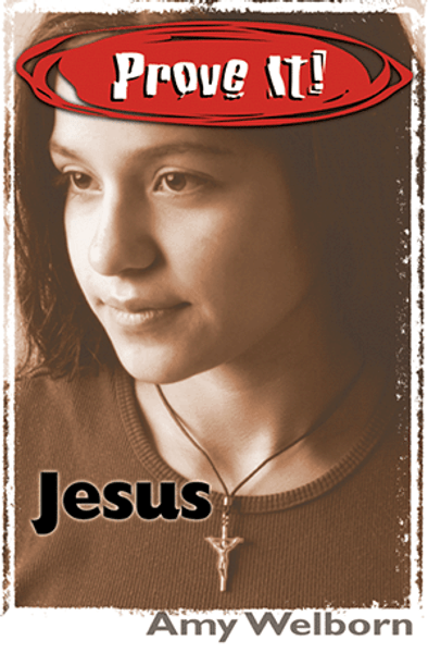 Prove It!  Jesus by Amy Welborn