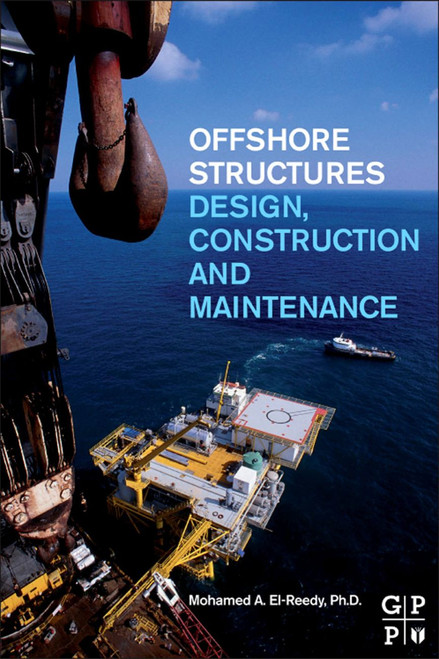 (eBook PDF) Offshore Structures: Design, Construction and Maintenance (eBook PDF) Offshore Structures: Design, Construction and Maintenance