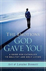 The Emotions God Gave You A Guide for Catholics to Healthy and Holy Living by Art and Laraine Bennett