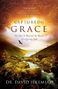 Captured by Grace by David Jeremiah