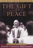 The Gift of Peace Personal Reflections by Joseph Cardinal Bernardin