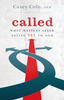 Called What happens after Saying yes to God by Casey Cole