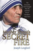 Mother Theresa's Secret Fire by Joseph Langford