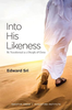 Into His Likeness Be Transformed as a Disciple of Christ by Edward Sri