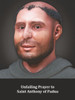 Unfailing Prayer to Saint Anthony of Padua Featuring Authentic Reproduction of His Face