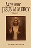 I am your Jesus of Mercy Volume 1 The Riehle Foundation