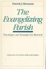 The Evangelizing Parish Theologies and Strategies for Renewal by Patrick Brennan