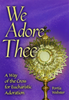 We Adore Thee A Way of the Cross for Eucharistic Adoration by Portia Webster