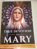 True Devotion to Mary by St. Louis de Montfort