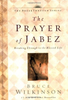The Prayer of Jabez Breaking Through to the Blessed Life by Bruce Wilkonson 