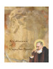 A Collection of Capuchin Saints (copyright 2011) Illustrated Book of Franciscan Saints