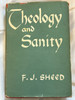 Vatican II issued an urgent call for the laity to take a more active role in the life of the Church. What should the life of the Christian believer be like? How are average lay Christians called to help save the world? How does theology fit into the picture?

One of Frank Sheed's most popular books, this ideal volume for the layman shows the practical aspects of theology in the life of a Christian believer. Logic, clarity, and simplicity permeate this eminently readable book. Drawing from his fifty years of street-corner preaching, as well as his long career as an author, lecturer and publisher, Sheed understands and communicates better than anyone the importance of theology and its relationship to living sanely in today's world. A brilliant synthesis of the Catholic view of life.

Used in good condition, dust jacket shows wear, chipping at the head and foot. Pages have minor wear and contain some underlining and notes.