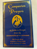 Companion Prayers is a 36 page booklet of familiar Catholic prayers, Large print edition. illustrated in color. Lovely gift item for someone in the hospital or nursing home. From the Companions of St. Anthony. Contains 3rd class relic of Saint Anthony. Our price is cheaper than Amazon's. 

Used in like new condition, with a bookmark tab.