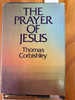 The Prayer Of Jesus by Thomas Corbishley - Copyright 1976. The Prayer Of Jesus by Thomas Corbishley - Copyright 1976.