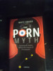 The Porn Myth: Exposing the Reality Behind the Fantasy of Pornography by Matthew Fradd | Mar 6, 2017 - THIS IS A NEW BOOK.

The Porn Myth is a non- religious response to the commonly held belief that pornography is a harmless or even beneficial pastime. Author Matt Fradd draws on the experience of porn performers and users, and the expertise of neurologists, sociologists, and psychologists to demonstrate that pornography is destructive to individuals, relationships, and society. He provides insightful arguments, supported by the latest scientific research, to discredit the fanciful claims used to defend and promote pornography.