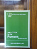 "THE DAILY STUDY BIBLE SERIES - THE LETTER TO THE ROMANS" - BY WILLIAM BARCLAY - THIS IS A USED BOOK IN GOOD CONDITION - This book was invaluable in a verse by verse small group study of Romans. Great reference book.