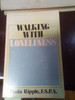 WALKING WITH LONELINESS BY PAULA RIPPLE, F.S.P.A. -  
THIS IS A USED BOOK IN OKAY CONDITION WITH STAINED PAGES – Loneliness is a "demanding and ever-present companion."  We all experience it.  The popular view of loneliness seems limited to one of fear an hesitation.  Sister Paula brings a message of Hope. WALKING WITH LONELINESS BY PAULA RIPPLE, F.S.P.A. -  
THIS IS A USED BOOK IN OKAY CONDITION WITH STAINED PAGES – Loneliness is a "demanding and ever-present companion."  We all experience it.  The popular view of loneliness seems limited to one of fear an hesitation.  Sister Paula brings a message of Hope.
