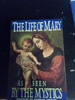 THE LIFE OF MARY AS SEEN BY THE MYSTICS, COMPILED BY RAPHAEL BROWN.

A GENTLY USED BOOK IN GOOD CONDITION. -  THIS BOOK IS A MASTERPIECE THAT COMBINES INTO ONE COHERENT STORY THE VISIONS OF OUR GREAT CATHOLIC MYSTICS ON THE LIFE OF THE BLESSED VIRGIN MARY.
