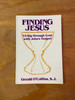 Finding Jesus: Living through Lent with John's Gospel by Gerald O'Collins, S.J.
