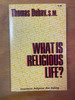 What is Religious Life? Questions Religious Are Asking by Thomas Dubay, S.M.