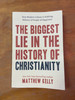 The Biggest Lie in the History of Christianity by Matthew Kelly 