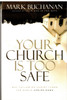 Your Church is Too Safe