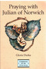 Praying with Julian of Norwich
