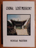 China: Lost Mission? by Nichols Maestrini ISBN 0940543230 / 9780940543232