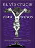 El Via Crucis Para Todos -- Everyone's Way of the Cross, Spanish Edition