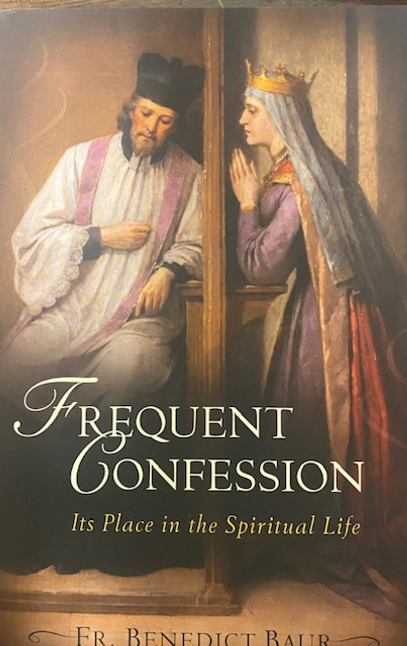 Frequent Confession by Fr. Benedict Baur