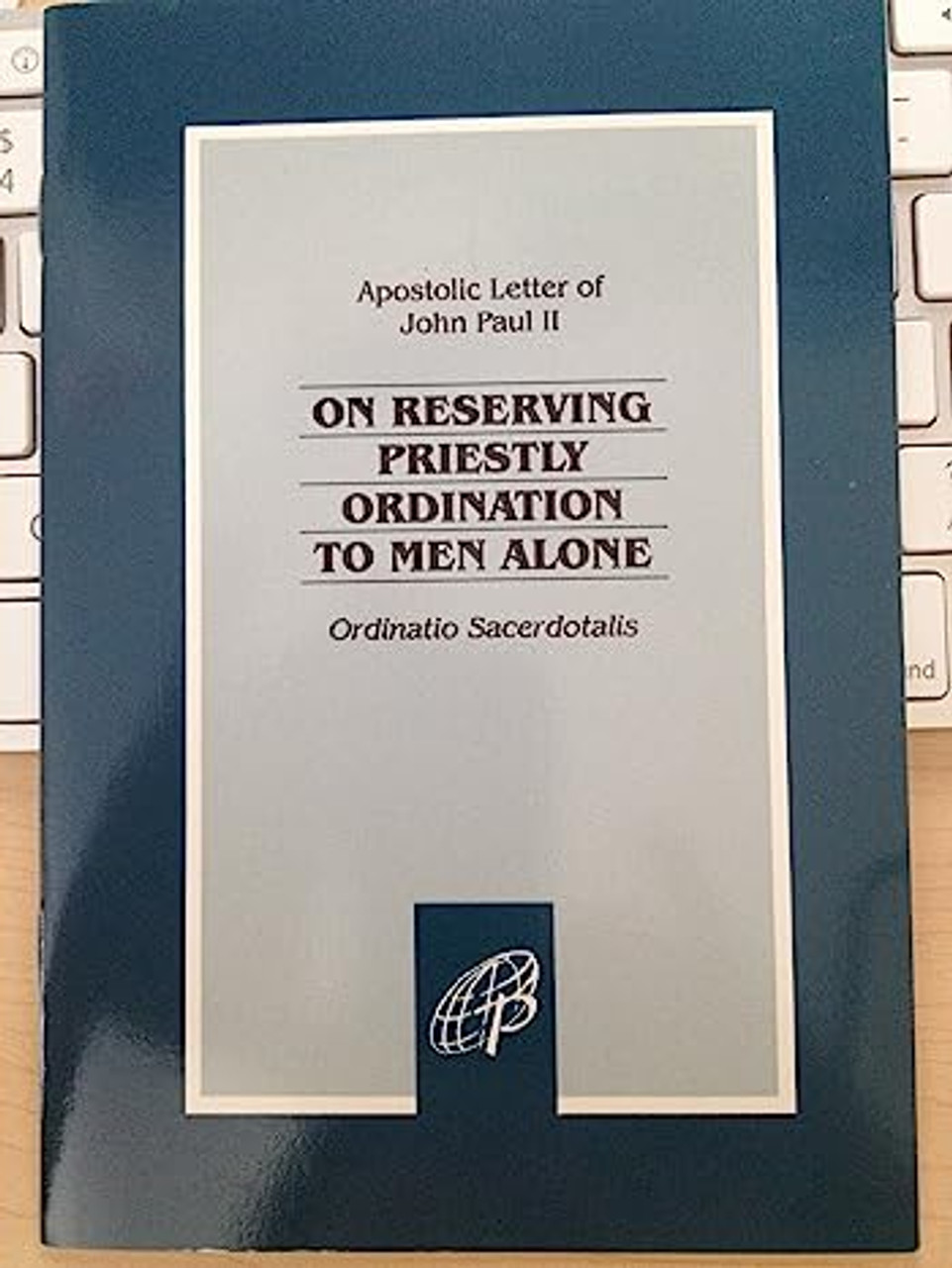 On Reserving Priestly Ordination to Men Alone, Apostolic Letter of John Paul II