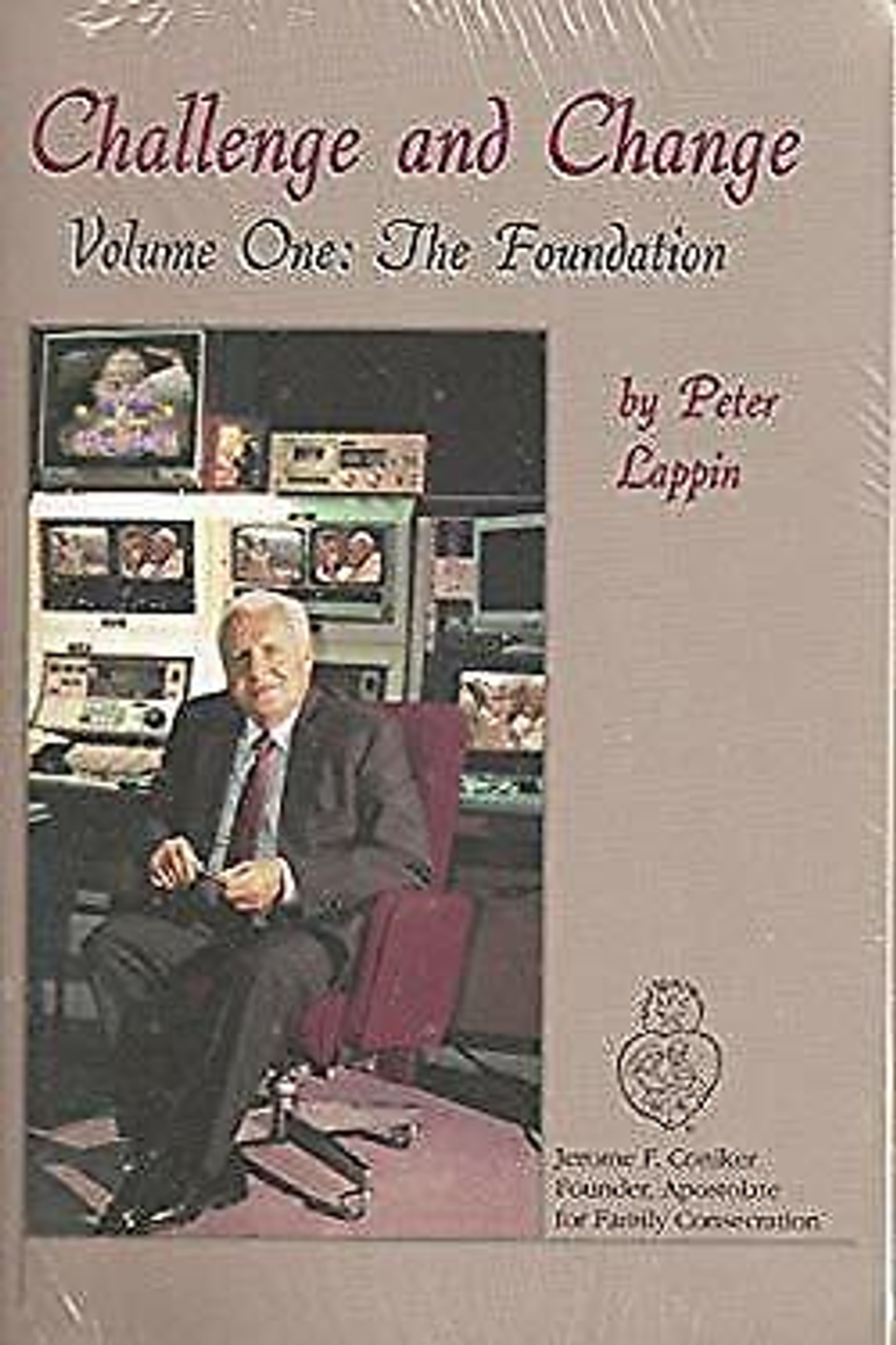 Challenge and Change Volume One: The Foundation by Peter Lappin