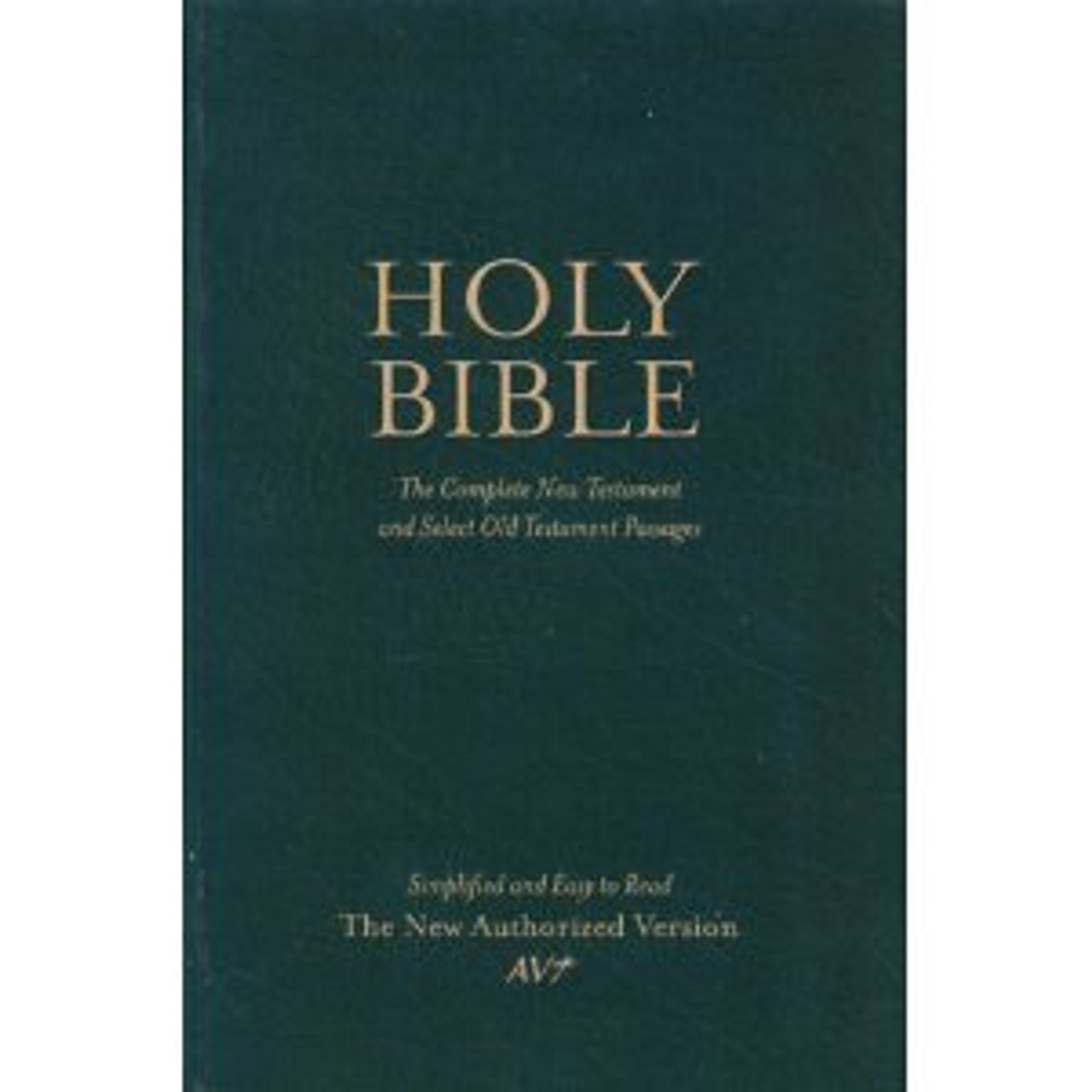 Holy Bible The Complete New Testament and Select Old Testament Passages