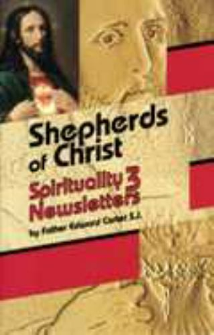 Shepherds of Christ Spirituality Newsletters ed. Rev Edward J. Carter