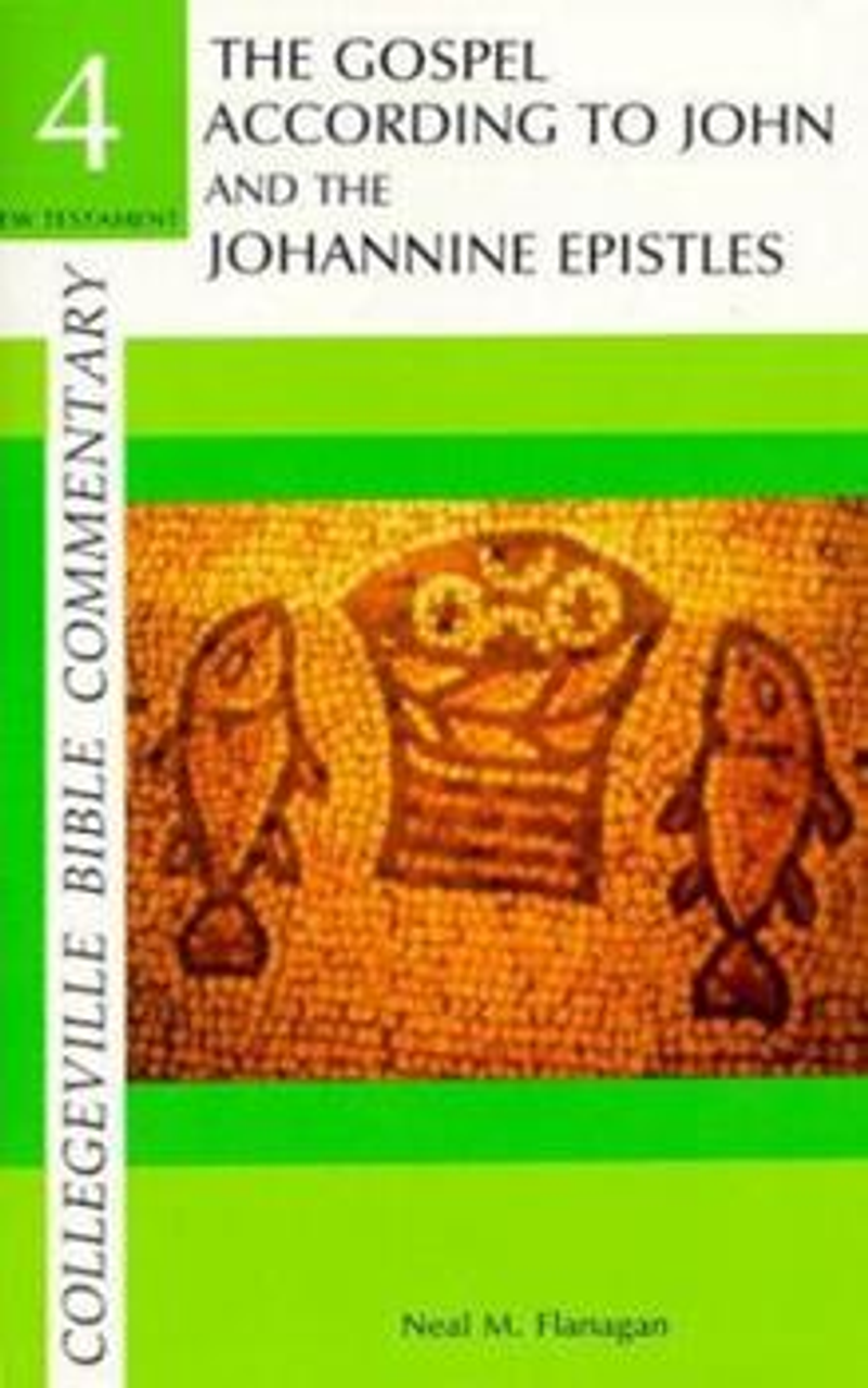 The Gospel According to John and the Johannine Epistles by Neal Flanagan