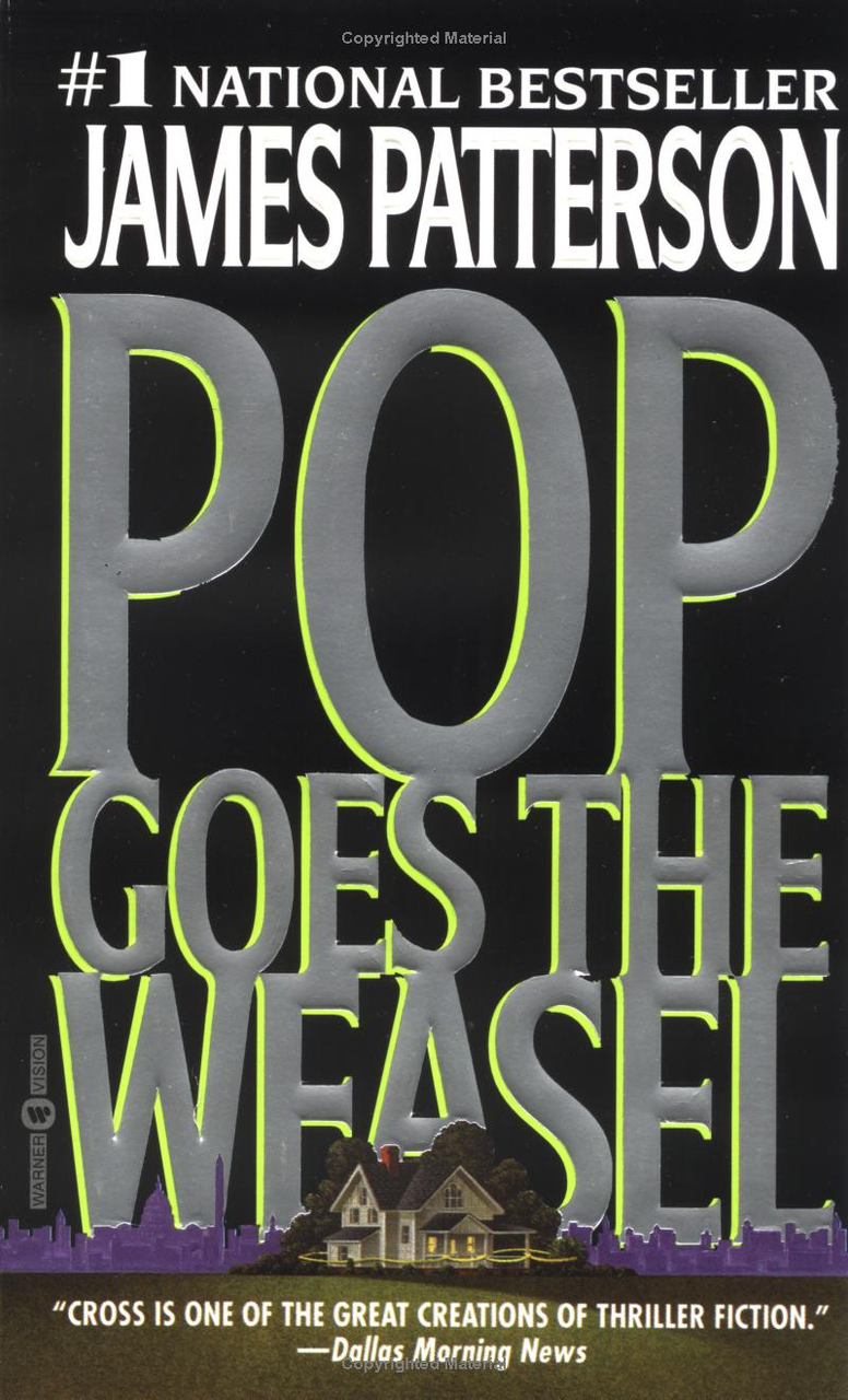 Pop Goes the Weasel by James Patterson