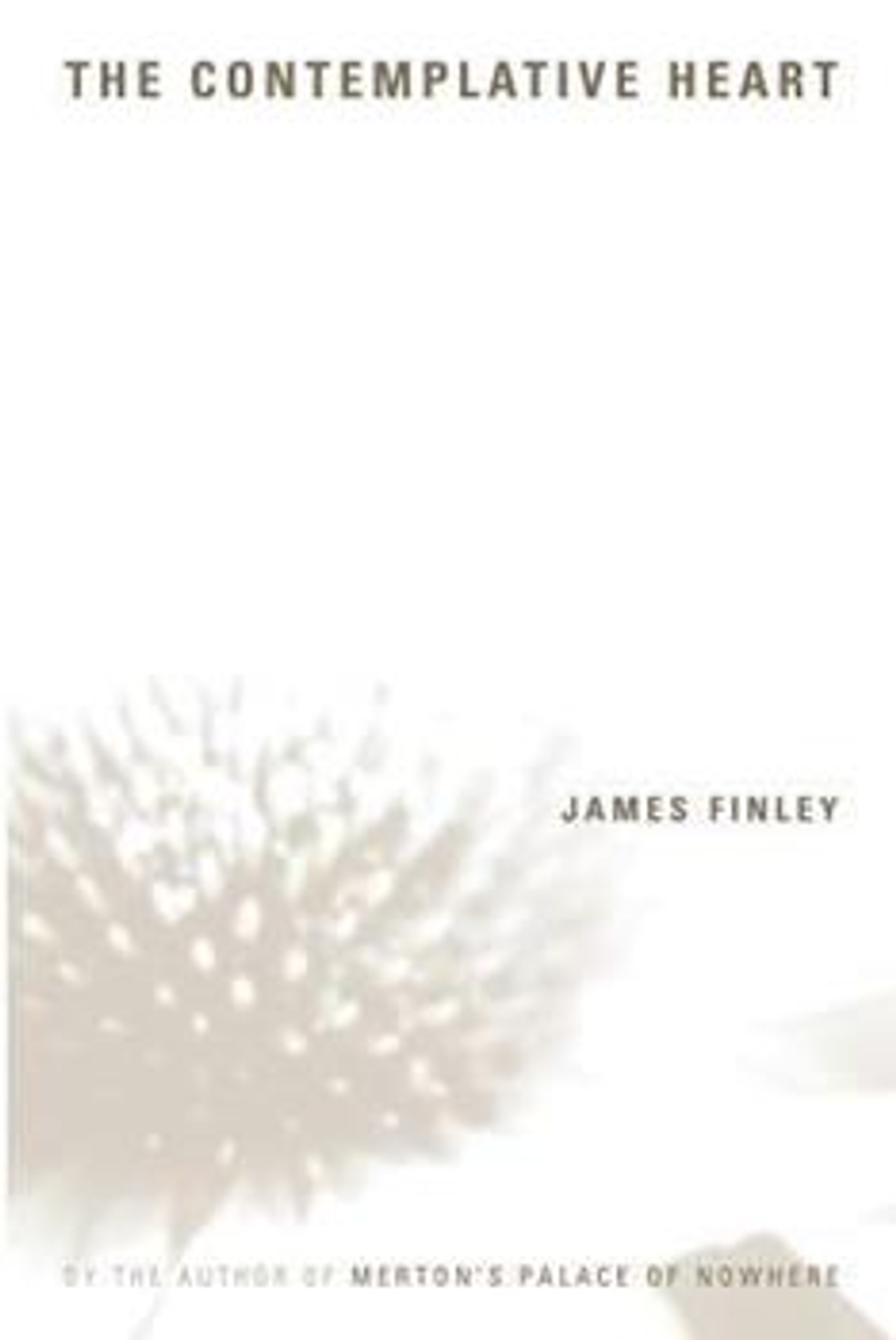 The Contemplative Heart by James Finley