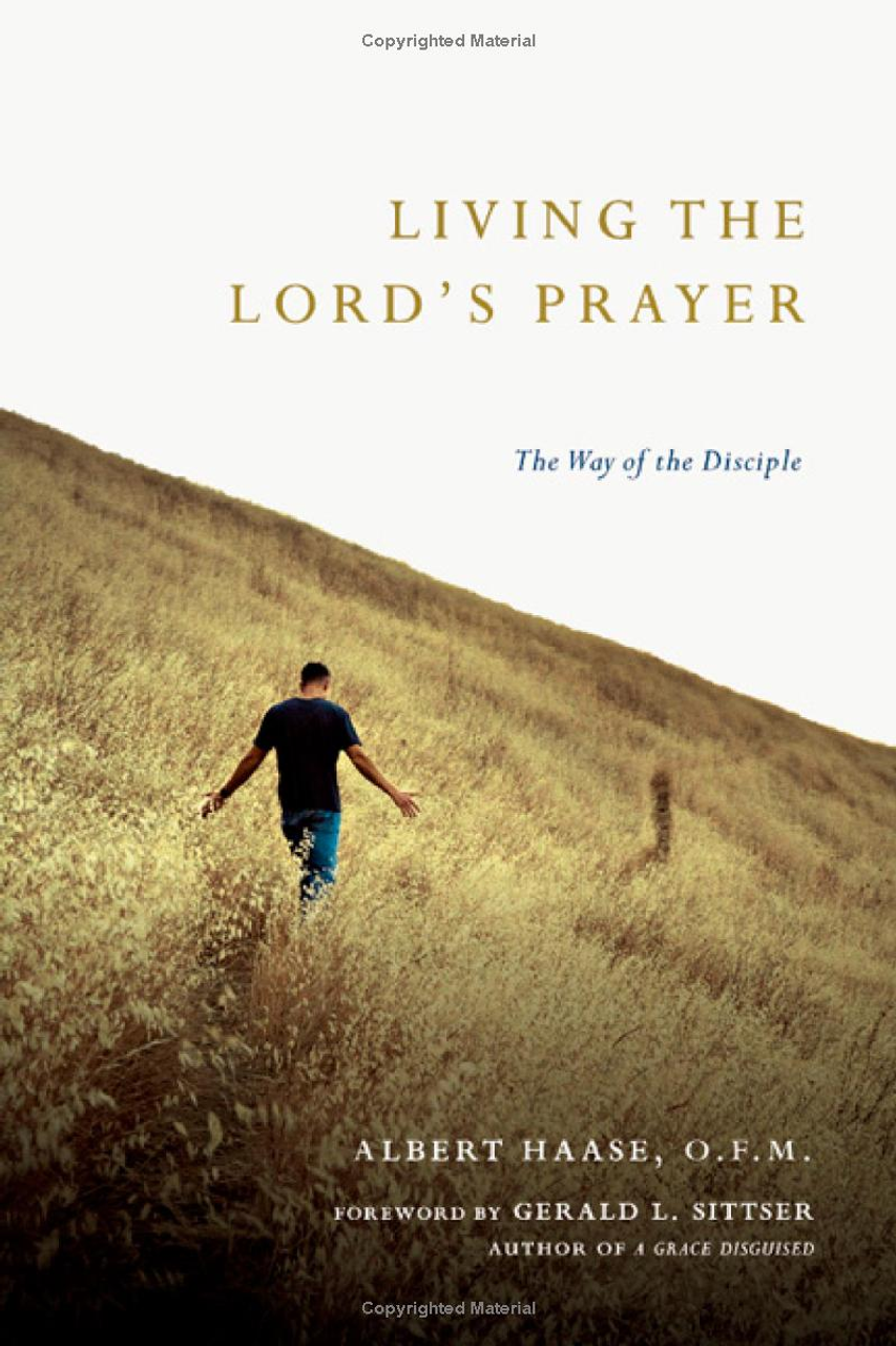 Living the Lord's Prayer The Way of the Disciple by Albert Haase