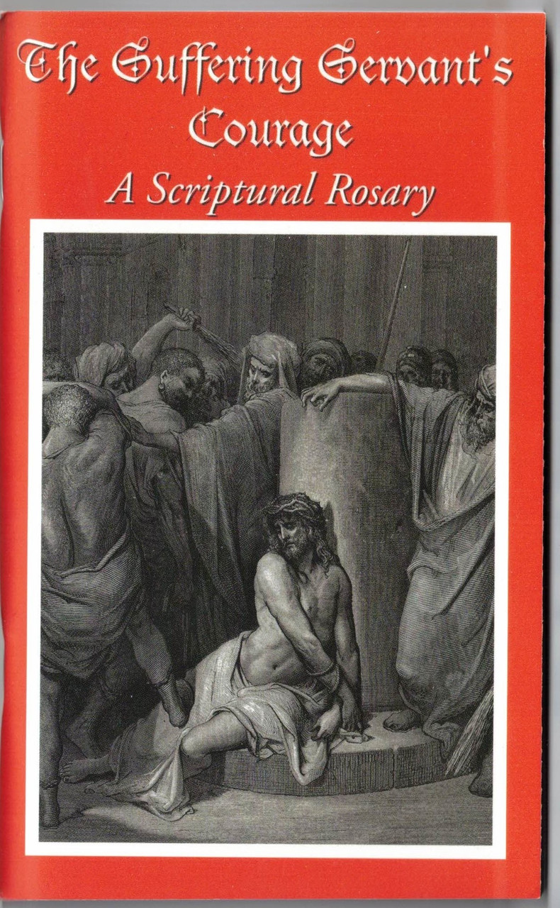 The Suffering Servant's Courage, A Scriptural Rosary 