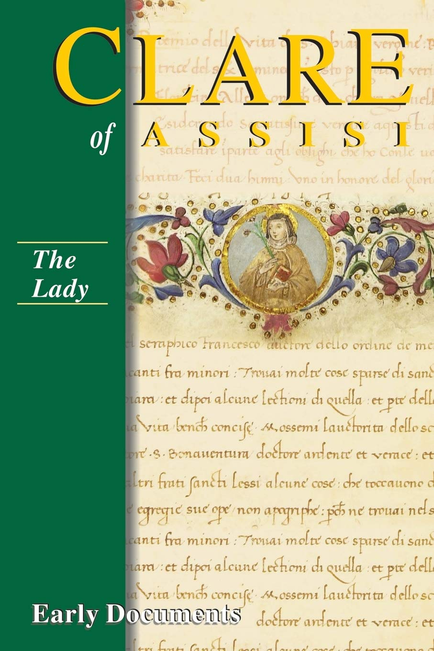 Clare of Assisi The Lady by Regis Armstrong