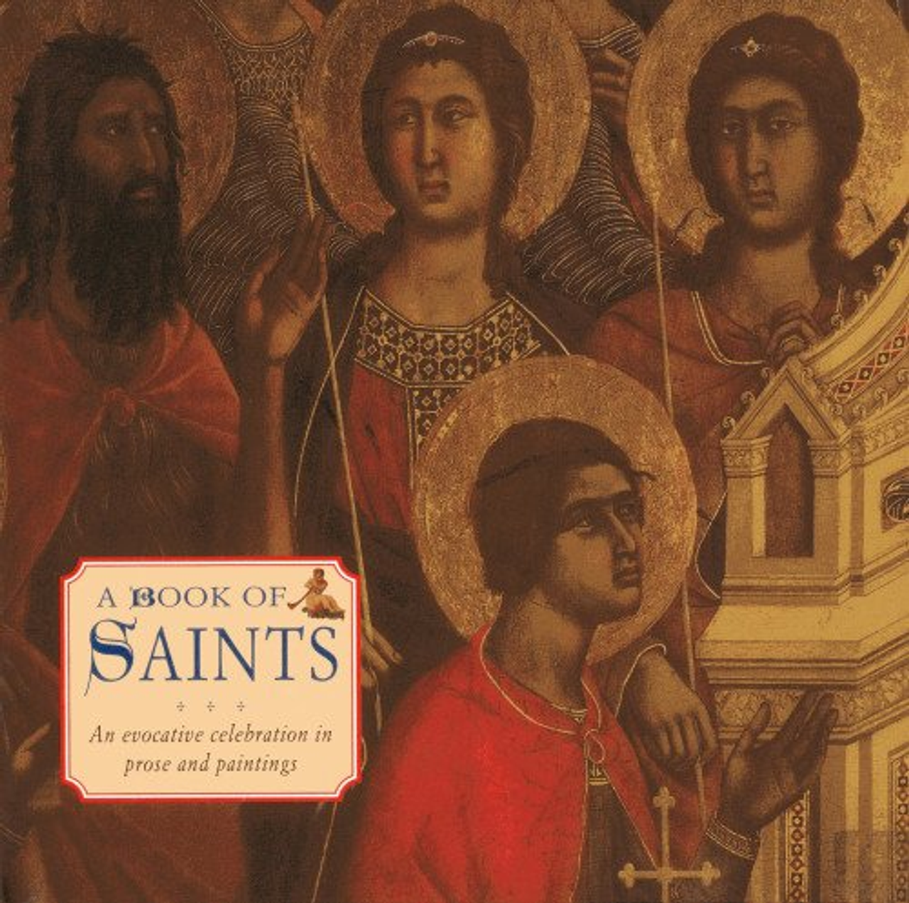 A Book of Saints An Evocative Celebration in Prose and Paintings 