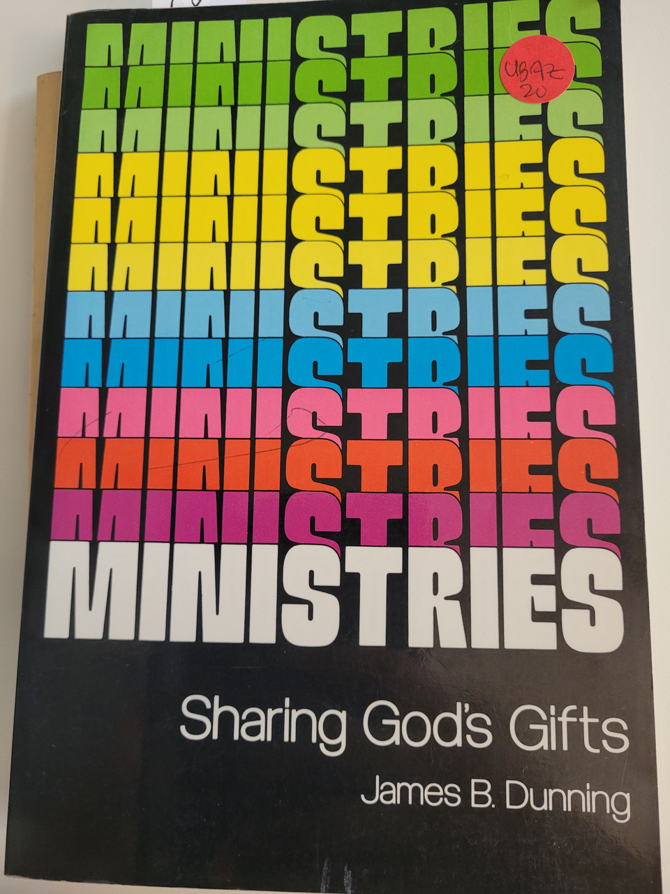 Ministries Sharing God's Gifts by James B. Dunning