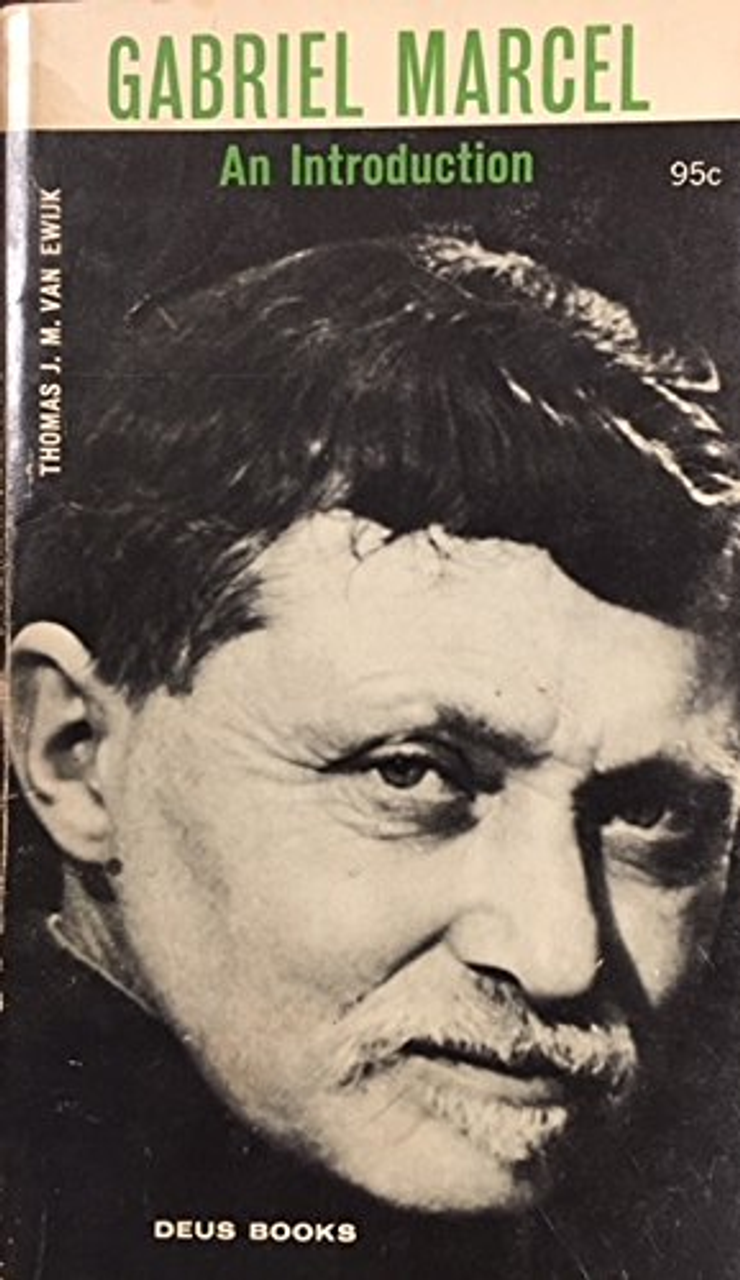 Gabriel Marcel An Introduction by Thomas M Van Ewuk