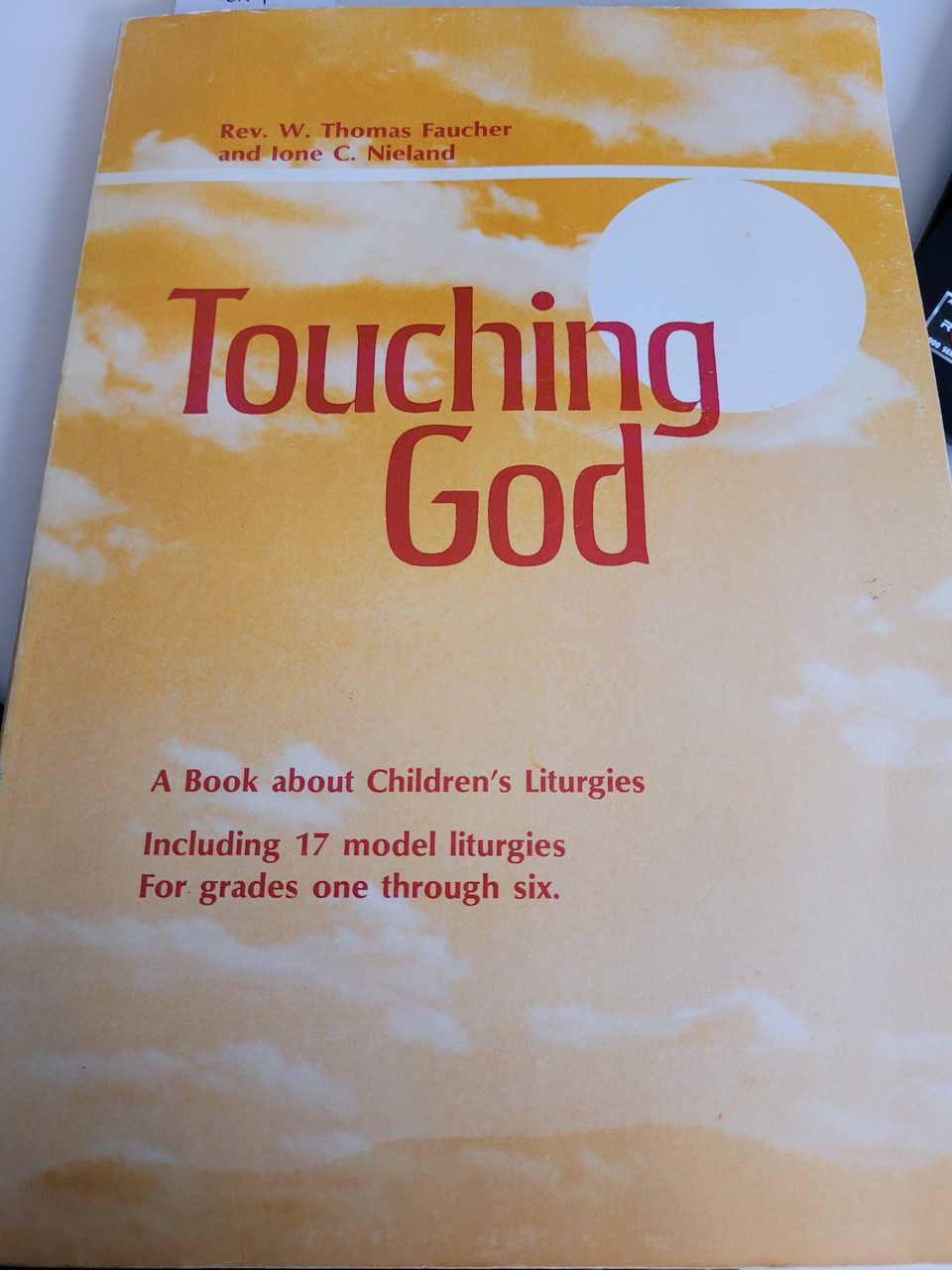 Touching God A Book about Children's Liturgies by Thomas Faucher and Ione Nieland 